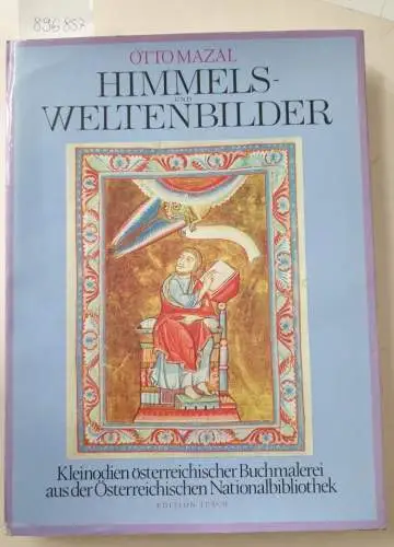 Mazal, Otto: Himmels- und Weltenbilder. Kleinodien österreichischer Buchmalerei aus der Österreichischen Nationalbibliothek. 