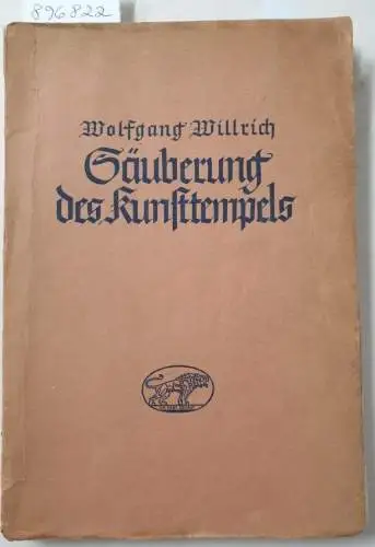 Willrich, Wolfgang: Säuberung des Kunsttempels : (Signierte Originalausgabe) 
 Eine kunstpolitische Kampfschrift zur Gesundung deutscher Kunst im Geiste nordischer Art. 