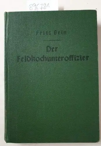 Bein, Fritz: Der Feldkochunteroffizier: Stellung, Dienst, Aus- und Fortbildung
 (Der Unteroffizier, Heft 11). 