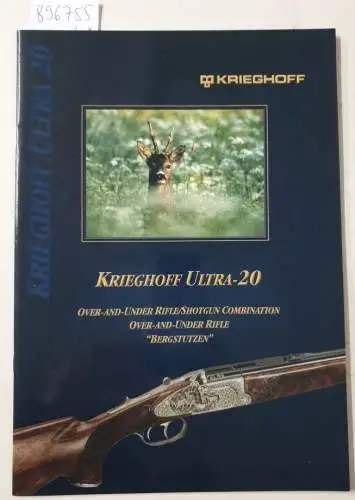 Krieghoff, Hunting and Sporting Guns: Werbekatalog des Jagdwaffen-Herstellers Krieghoff, Ulm : Krieghoff Ultra-20, Over-and-under Rifle/Shotgun Combination / Bergstutzen. 