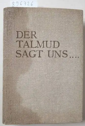 Weymann, Hans und Fritz R. Jäger: Der Talmud sagt uns... 