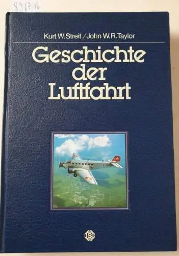 Streit, Kurt W. und John Taylor: Geschichte der Luftfahrt. 