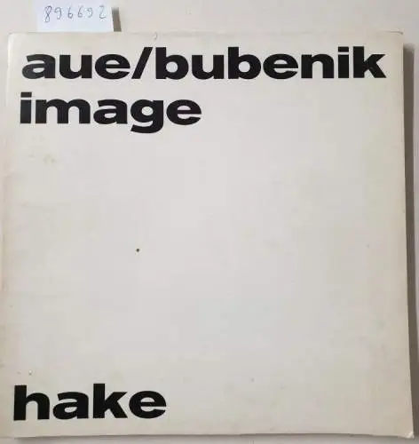 Aue, Walter und Gernot Bubenik: Image (mit fünfzehn Serigrafien von Gernot Bubenik). 