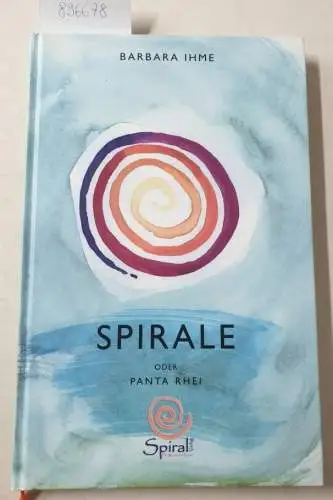 Ihme, Barbara: Spirale oder Panta Rhei. 
