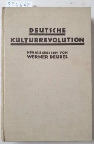 Deubel, Werner: Deutsche Kulturrevolution. Weltbild der Jugend. 