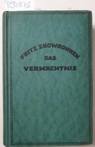 Skowronnek, Fritz: Das Vermächtnis: Ein polnischer Gutsroman: Original-Roman. 