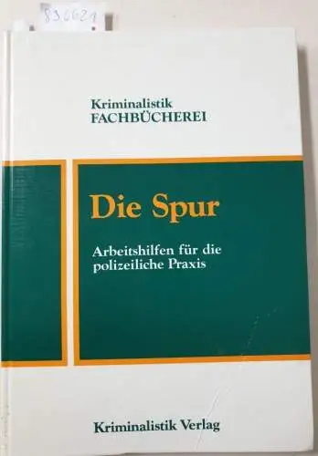 Kriminalistik Fachbücherei: Die Spur : Arbeitshilfen für die polizeiliche Praxis
 hrsg. von d. Kriminalpolizei des Kantons u.der Stadt Zürich / Kriminalistik-Fachbücherei. 