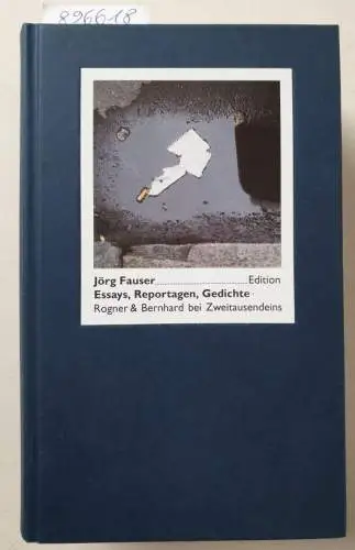 Fauser, Jörg: Jörg Fauser Edition : Band 5-8 / Beiheft : in einem Band : Essays, Reportagen, Gedichte. 