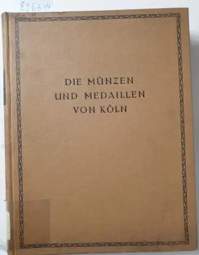 Noss, Alfred: Die Münzen der Städte Köln und Neuss 1474-1794. (Die Münzen und Medaillen von Köln, 4). 