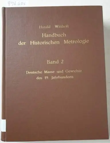 Witthöft, Harald: Deutsche Masse und Gewichte des 19. Jahrhunderts; Teil 1., Die Orts- und Landesmasse 
 Handbuch der historischen Metrologie ; Bd. 2. 