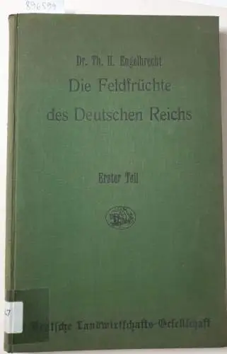 Engelbrecht, Th. H: Die Feldfrüchte des Deutschen Reichs in ihrer geographischen Verbreitung. Erster Teil. Atlasband. 