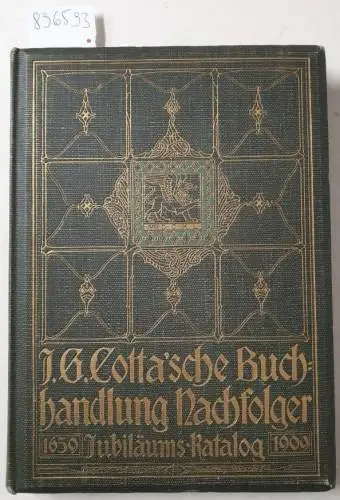 Cotta`sche Buchhandlung Nachfolger: Jubiläums-Katalog der J.G. Cotta'schen Buchhandlung Nachfolger 1659 - 1909. 