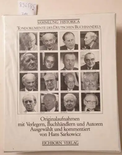 Sarkowicz, Hans (Hrsg.): Tondokumente des deutschen Buchhandels : (Original-Aufnahmen mit Verlegern, Buchhändlern und Autoren) 
 Sammlung Historica. 
