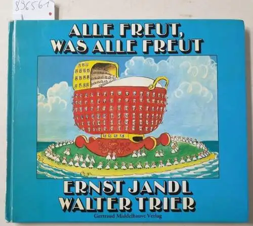 Jandl, Ernst und Walter Trier: Alle freut, was alle freut : (Ein Märchen in 28 Gedichten : Frei nach Zeichnungen von Walter Trier). 