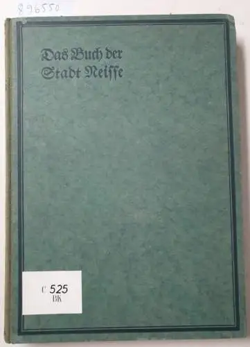 Stein, Erwin (Hrsg.): Neisse mit Anhang Stadt und Bad Ziegenhals - Monographien Deutscher Städte, Band XIV. 