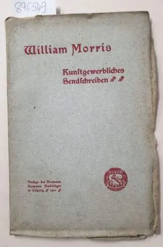 Morris, William: Kunstgwerbliches Sendschreiben : unbeschnittenes Exemplar. 