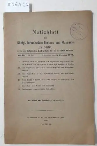 Engler, Adolf: Notizblatt des Königl. Gartens und Museums zu Berlin : Nr. 33 (Bd. IV) : (Originalausgabe). 