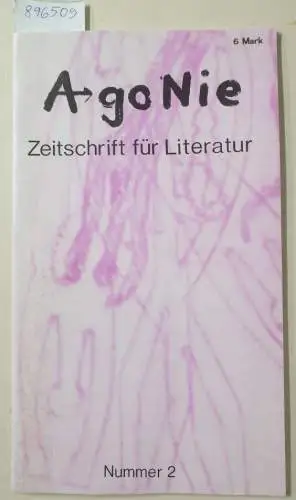 Kapellen, Michael und Christoph Madico Bosch (Hrsg.): Ago Nie / AgoNie : Zeitschrift für Literatur : Nummer 2. 