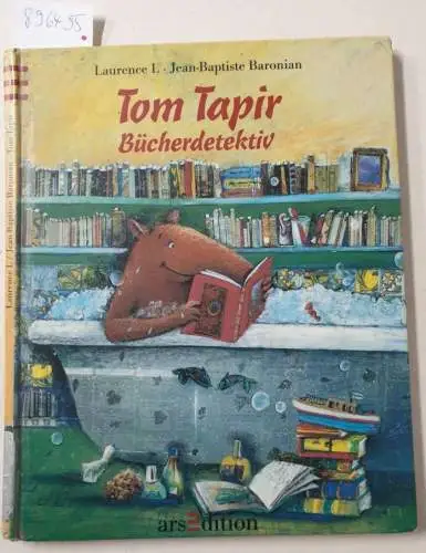 Baronian, Jean-Baptiste und Laurence L: Tom Tapir, Bücherdetektiv. 