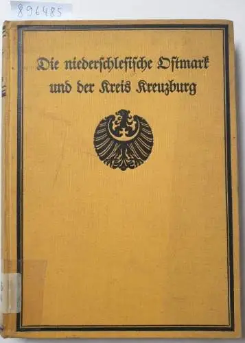 Stein, Erwin (Hrsg.): Die niederschlesische Ostmark und der Kreis Kreuzburg (= Monographien deutscher Landschaften, Bd. 1). 