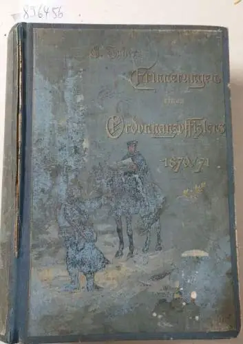 Tanera, Carl: Ernste und heitere Erinnerungen eines Ordonnanzoffiziers im Jahre 1870/71 : Illustriert von Ernst Zimmer. 