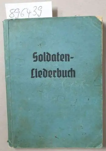 Soldaten-Liederbuch: Soldaten-Liederbuch. 