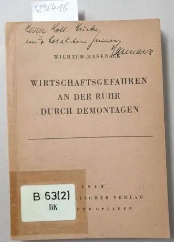 Hasenack, Wilhelm: Wirtschaftsgefahren an der Ruhr durch Demontagen
 (=Betriebsdemontagen als Reparationen, Teil II ). 