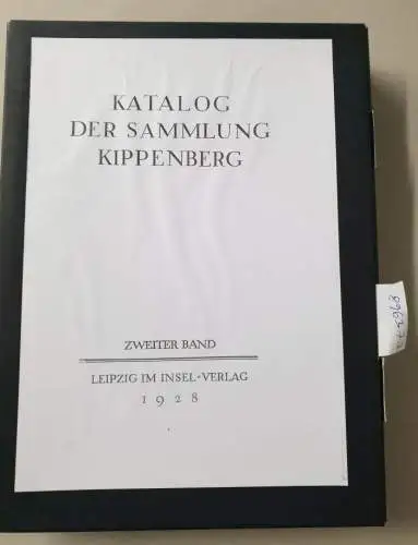Kippenberg, Anton: Katalog der Sammlung Kippenberg : Zweiter Band. 