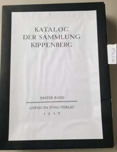 Kippenberg, Anton: Katalog der Sammlung Kippenberg : Erster Band. 