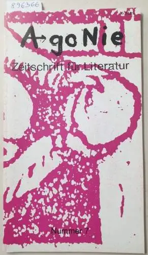 Goblirsch, Kai und Michael Kapellen (Hrsg.): Ago Nie / AgoNie : Zeitschrift für Literatur : Nummer 7. 