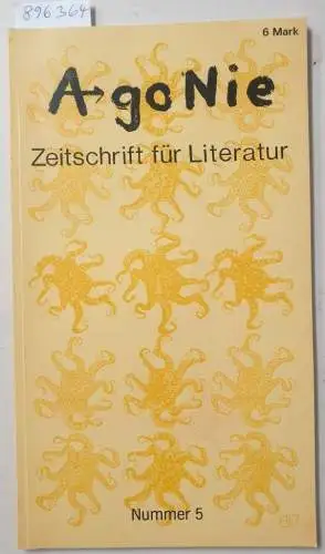 Goblirsch, Kai und Michael Kapellen (Hrsg.): Ago Nie / AgoNie : Zeitschrift für Literatur : Nummer 5 : (Neuheft). 