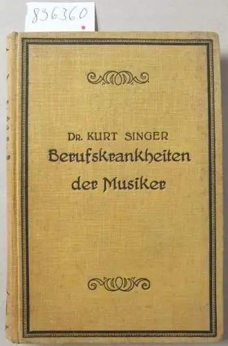 Singer, Kurt: Berufskrankheiten der Musiker : (Systematische Darstellung ihrer Ursachen, Symptome und Behandlungsmethoden) 
 Max Hesses Handbücher 81. 
