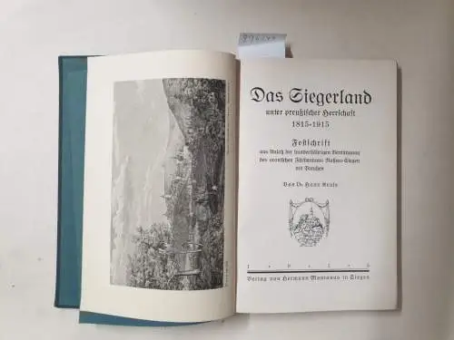 Kruse, Hans: Das Siegerland unter preußischer Herrschaft. 1815-1915. Festschrift aus Anlaß des hundertjährigen Vereinigung des oranischen Fürstentums Nassau-Siegen mit Preußen. 
