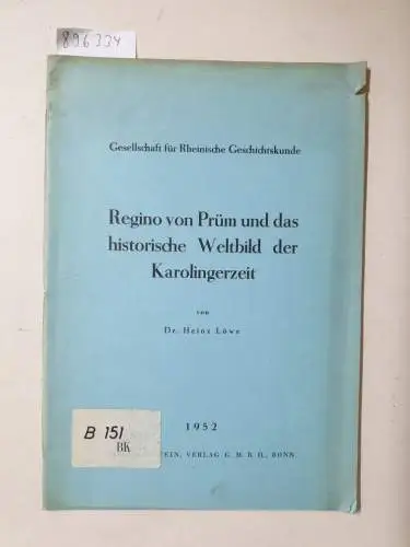 Löwe, Heinz: Regino von Prüm und das historische Weltbild der Karolingerzeit. 