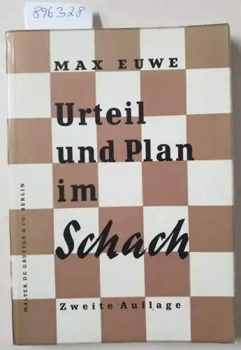 Euwe, Max: Urteil und Plan im Schach. 