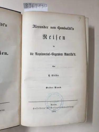 Kletke, Hermann: (4 Bd. in 2 Büchern) Alexander von Humboldt`s Reisen in Amerika und Asien. Eine Darstellung seiner wichtigsten Forschungen. 