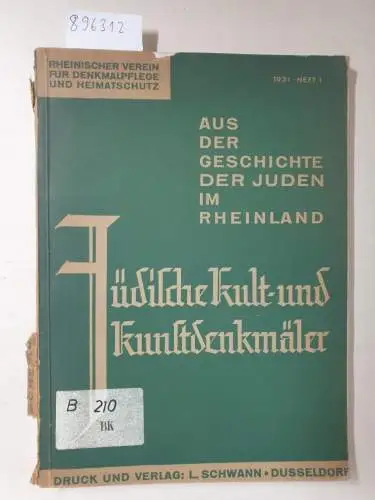 Kober, Adolf und Elisabeth Moses: Aus der Geschichte der Juden im Rheinland. Jüdische Kult- und Kunstdenkmäler. 