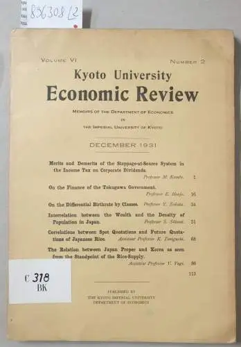 Kyoto University: Kyoto University Economic Review : (Memoirs of the Department of Economics in the Imperial University of Kyoto : (Volume VI komplett : Number 1 July 1931 / Number 2  December 1931). 
