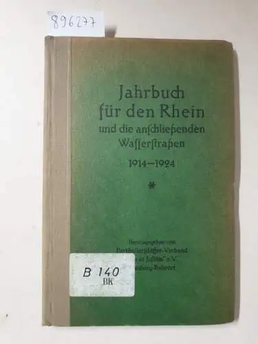 Partikulierschiffer-Verband "Jus et Justitia" e.V. (Hrsg.): 1914 - 1924. Jahrbuch für den Rhein und die anschließenden Wasserstraßen. 