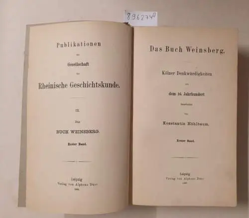 Höhlbaum, Konstantin, Friedrich Lau und Josef Stein: (5 Bd. in 3 Büchern) Das Buch Weinsberg, Koelner Denkwuerdigkeiten aus dem 16. Jahrhundert. 