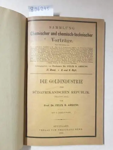 Ahrens, Felix B: Die Goldindustrie der südafrikanischen Republik. 