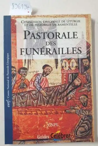 Commision Episcopale de Liturgie et de Pastorale Sacramentelle: Pastorale Des Funérailles : Points De Repère. 