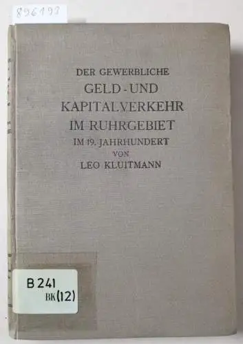 Kluitmann, Leo: Der gewerbliche Geld- und Kapitalverkehr im Ruhrgebiet im 19. Jahrhundert. 