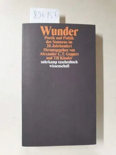 Geppert, Alexander C. T. (Hrsg.): Wunder : Poetik und Politik des Staunens im 20. Jahrhundert. 