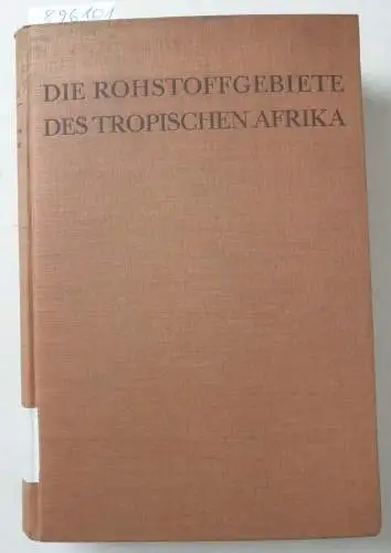 Waibel, Leo: Die Rohstoffgebiete des tropischen Afrika : (mit Zueignung Waibels für Bruno Kuske). 