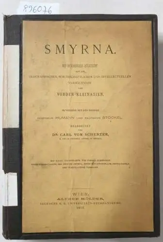 Scherzer, Carl von: Smyrna : (Originalausgabe) 
 mit besonderer Rücksicht auf die geographischen, wirtschaftlichen und intellectuellen Verhältnisse von Vorder-Kleinasien. 