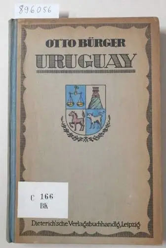 Bürger, Otto: Uruguay. Land, Volk und Staat. Wirtschaft und Einwanderung. 