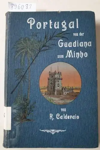 Calderaio, R: Portugal von der Guadiana zum Minho (Land und Leute). 