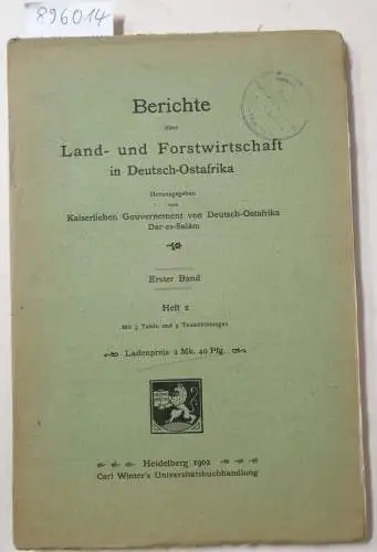 Kaiserliches Gouvernement von Deutsch-Ostafrika (Hrsg.): Berichte über Land- und Forstwirtschaft in Deutsch-Ostafrika : Erster Band : Heft 2. 