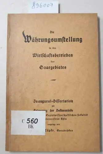 Lüpke, Adolf: Die Währungsumstellung in den Wirtschaftsbetrieben des Saargebietes. 